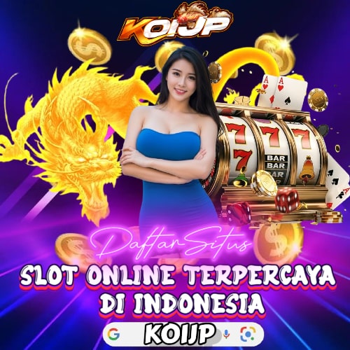Koijp : Daftar Situs judi slot online terpercaya di Indonesia