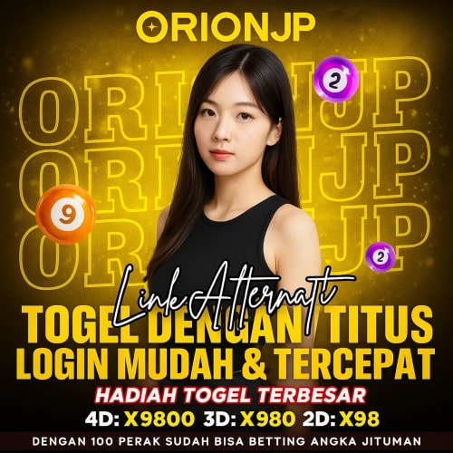 ORIONJP: Platform Andalan Slot & Togel Online Paling Update Masa Kini